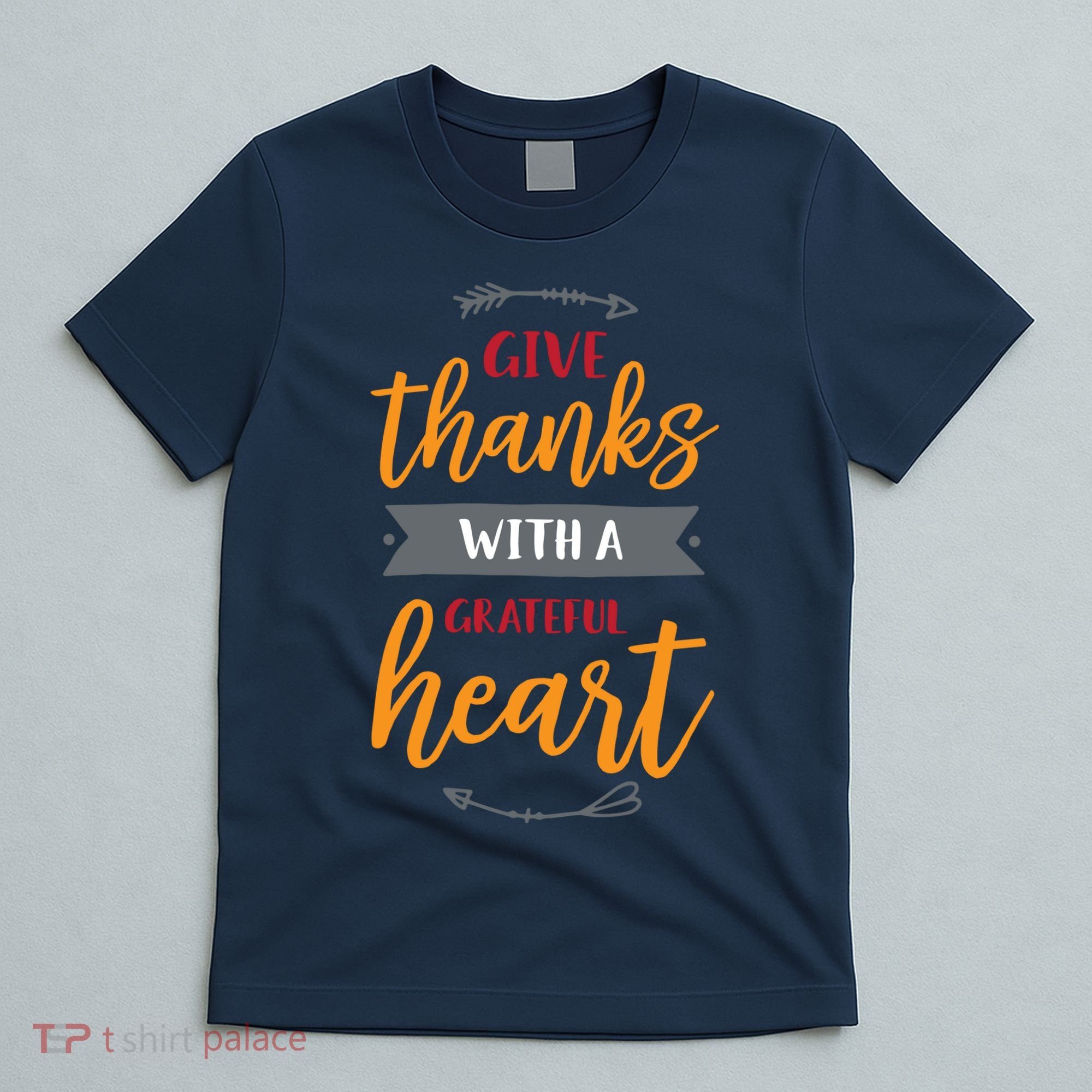 Give Thanks With A Grateful Heart T-Shirt