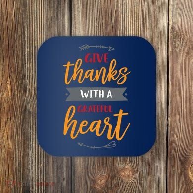 Give Thanks With A Grateful Heart Coaster
