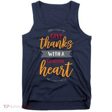 Give Thanks With A Grateful Heart Tank Top