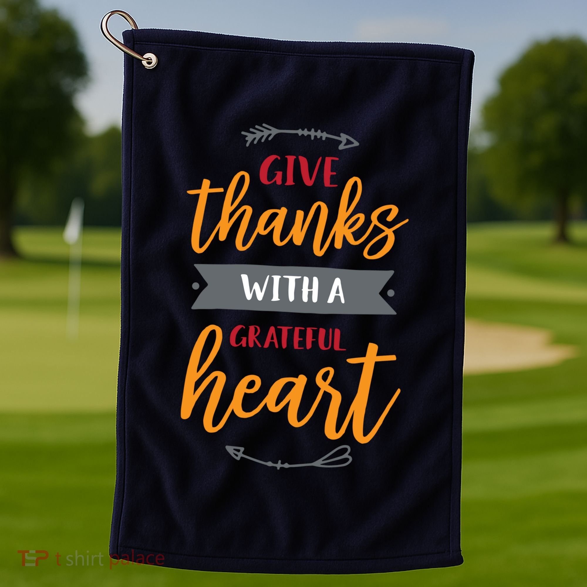 Give Thanks With A Grateful Heart Golf Towel