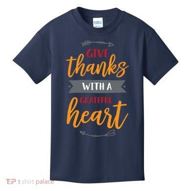 Give Thanks With A Grateful Heart Kids T-Shirt