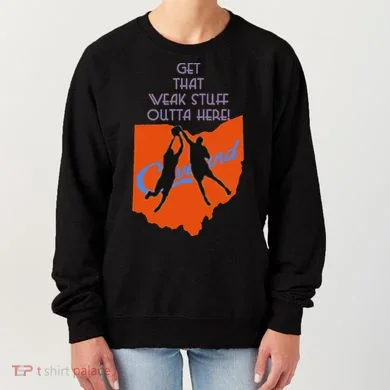 Get That Weak Stuff Outta Here Women's Sweatshirt
