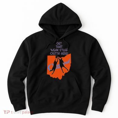 Get That Weak Stuff Outta Here Hoodie