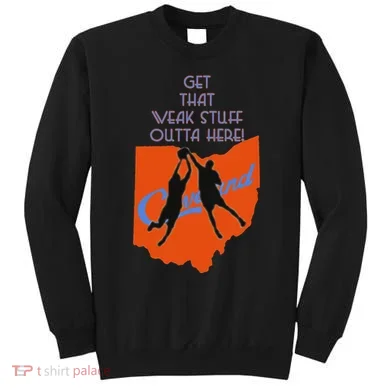 Get That Weak Stuff Outta Here Sweatshirt
