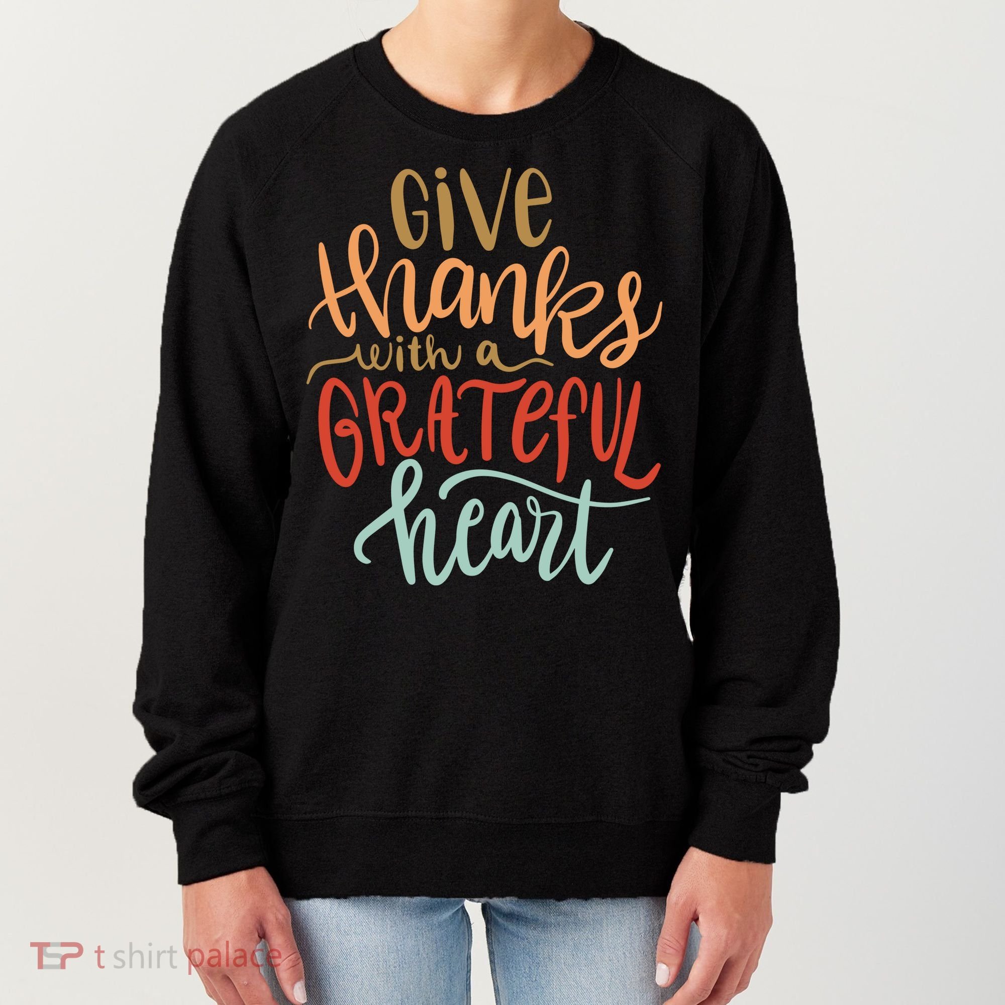 Give Thanks With A Grateful Heart Women's Sweatshirt