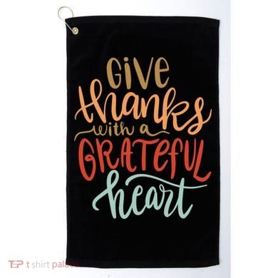 Give Thanks With A Grateful Heart Golf Towel