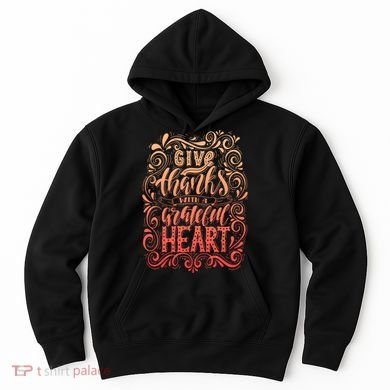 Give Thanks With A Grateful Heart Sign Hoodie