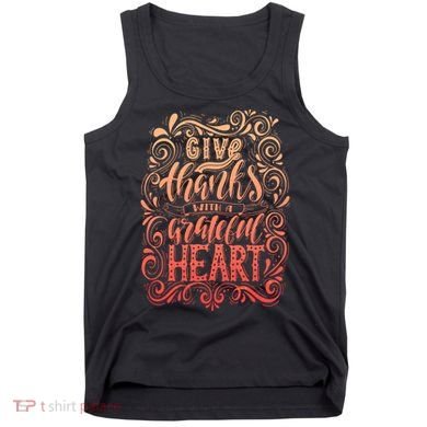 Give Thanks With A Grateful Heart Sign Tank Top