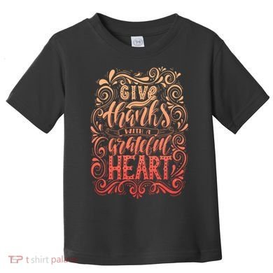 Give Thanks With A Grateful Heart Sign Toddler T-Shirt