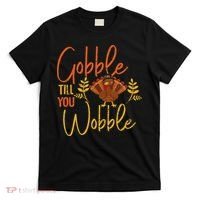 Gobble Till You Wobble Funny Thanksgiving Family Matching T-Shirt thumb 0