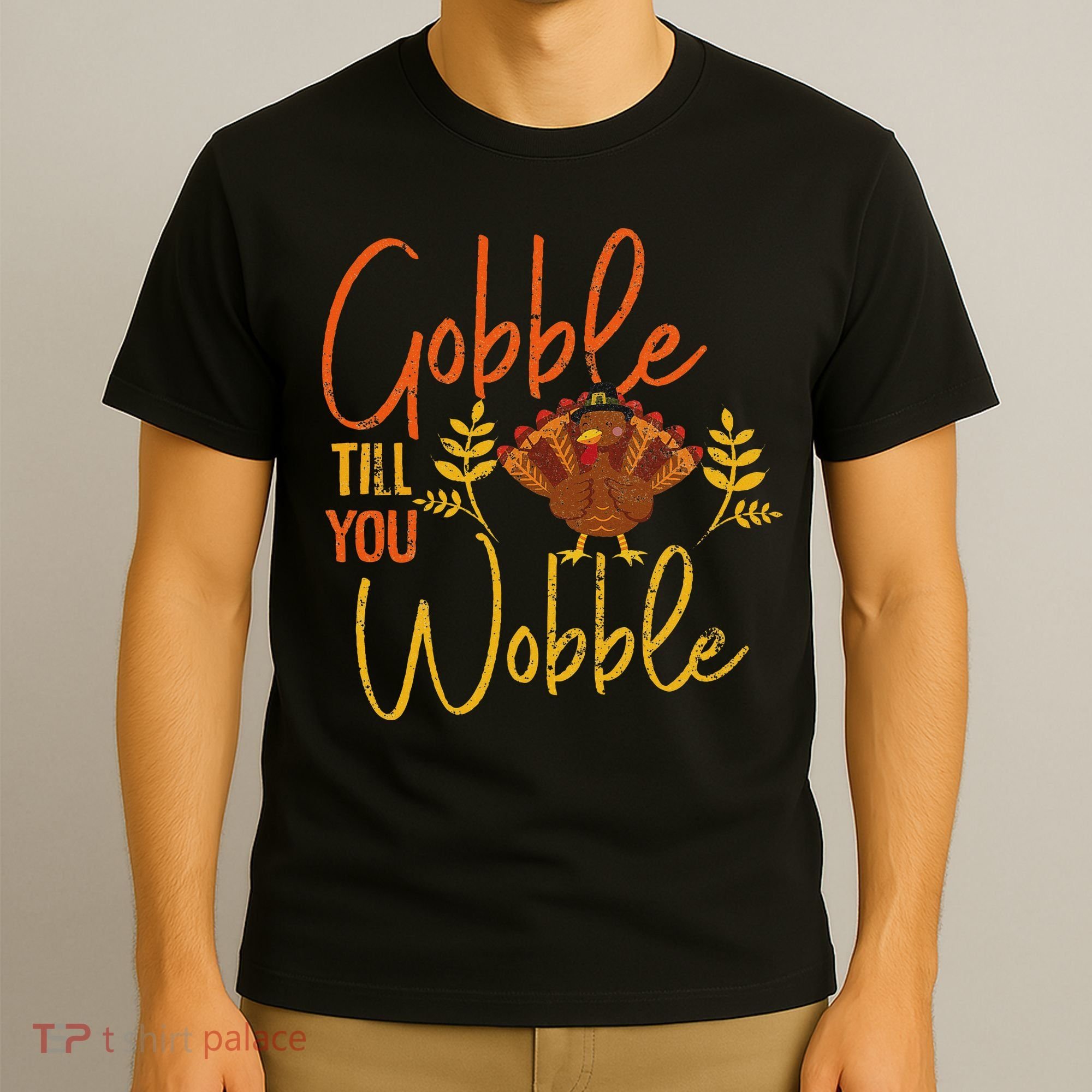 Gobble Till You Wobble Funny Thanksgiving Family Matching T-Shirt