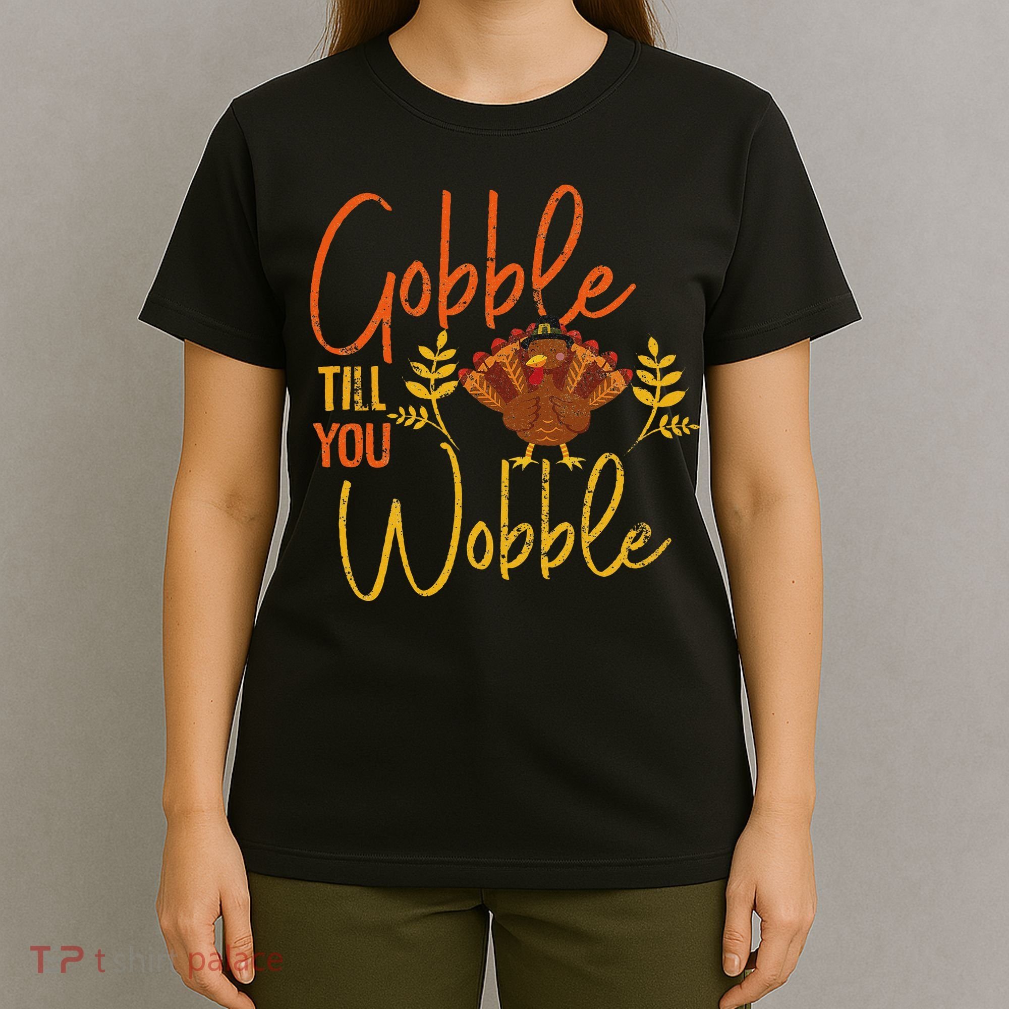Gobble Till You Wobble Funny Thanksgiving Family Matching T-Shirt