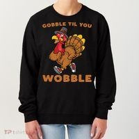 Gobble Til You Wobble Turkey Trot Thanksgiving Run Cute Funny Gift Women's Sweatshirt thumb 0