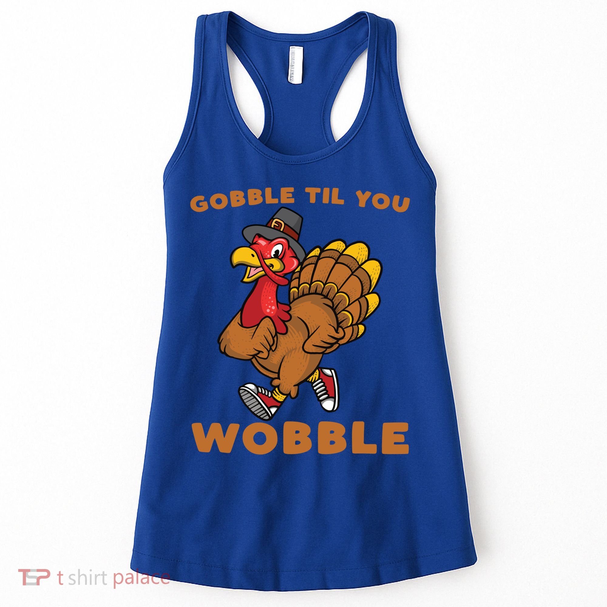 Gobble Til You Wobble Turkey Trot Thanksgiving Run Cute Funny Gift Women's Tank Top