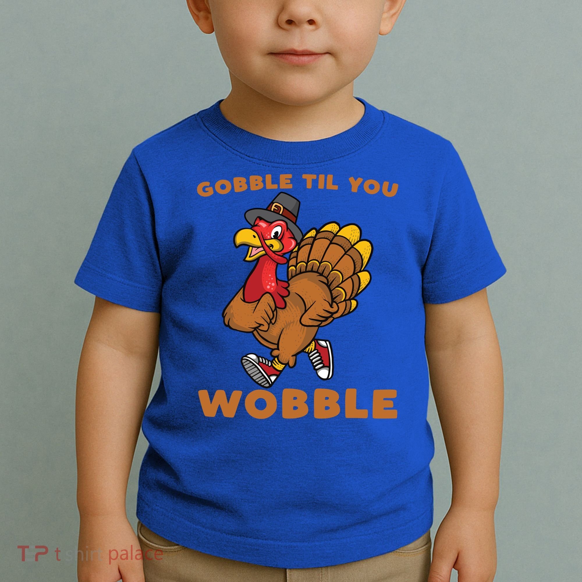 Gobble Til You Wobble Turkey Trot Thanksgiving Run Cute Funny Gift Toddler T-Shirt