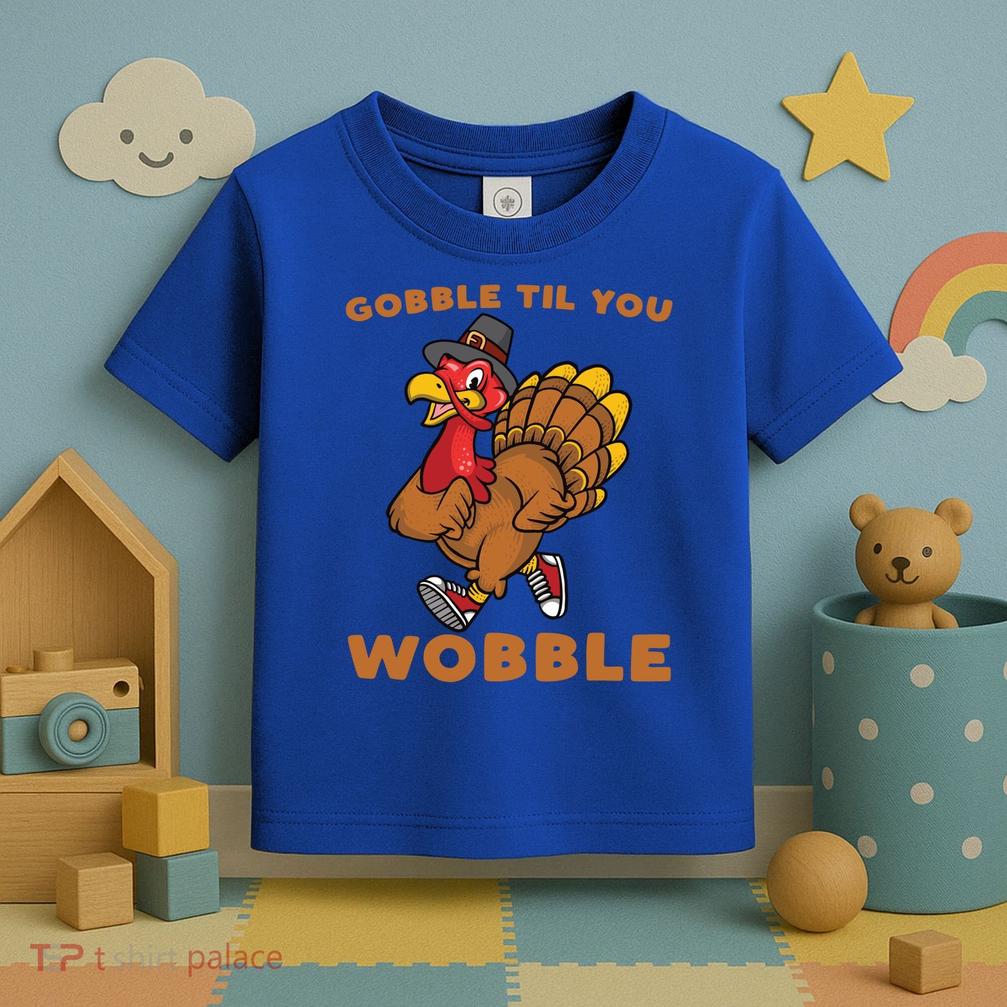 Gobble Til You Wobble Turkey Trot Thanksgiving Run Cute Funny Gift Toddler T-Shirt