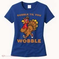 Gobble Til You Wobble Turkey Trot Thanksgiving Run Cute Funny Gift Women's T-Shirt thumb 0