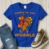 Gobble Til You Wobble Turkey Trot Thanksgiving Run Cute Funny Gift Women's T-Shirt thumb 3