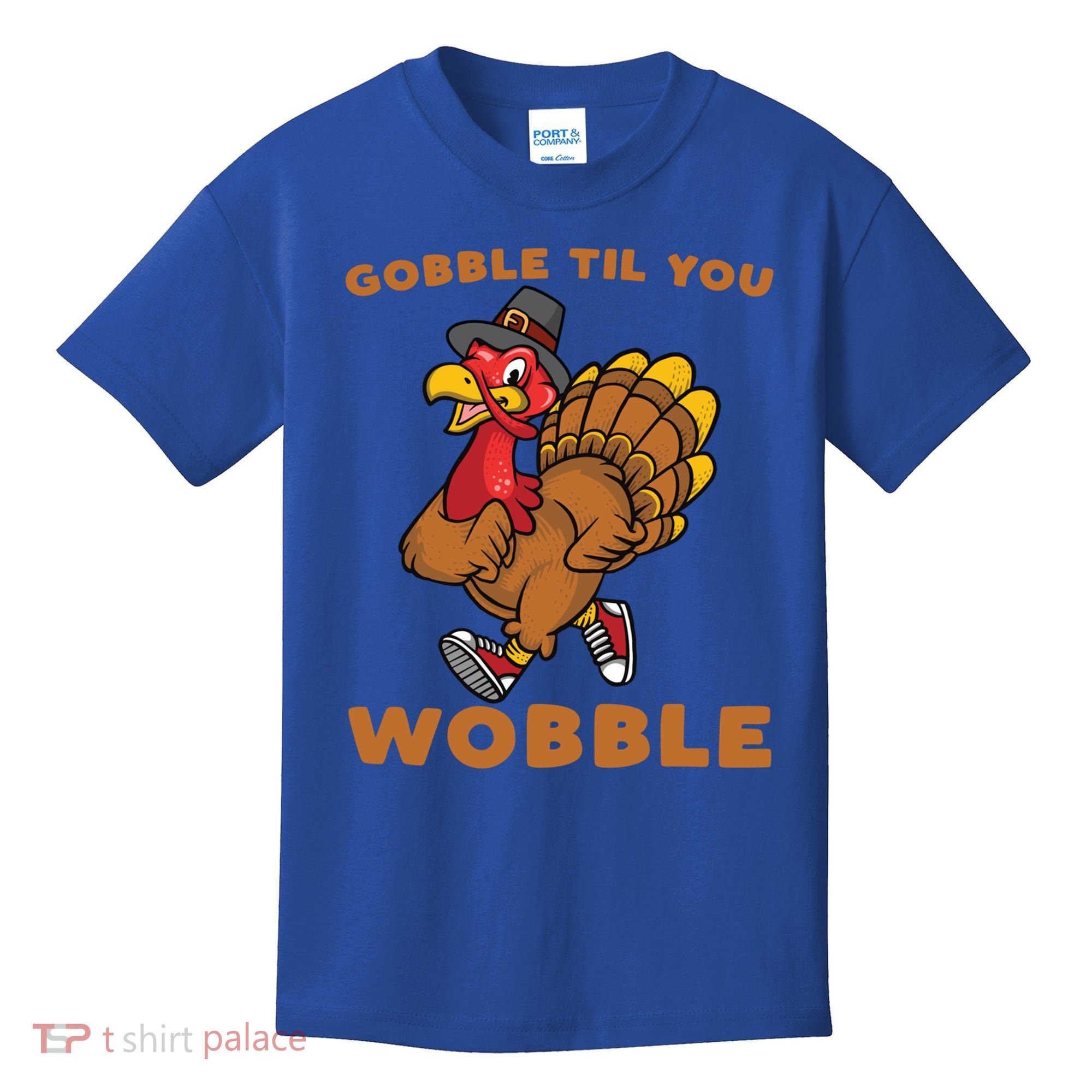 Gobble Til You Wobble Turkey Trot Thanksgiving Run Cute Funny Gift Kids T-Shirt