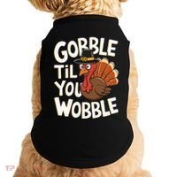 Gobble Til You Wobble Gobble Gobble Thanksgiving Day Doggie Tank thumb 0