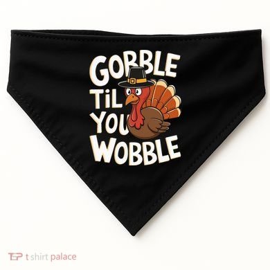 Gobble Til You Wobble Gobble Gobble Thanksgiving Day USA-Made Doggie Bandana