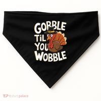 Gobble Til You Wobble Gobble Gobble Thanksgiving Day USA-Made Doggie Bandana thumb 0