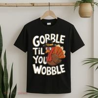 Gobble Til You Wobble Gobble Gobble Thanksgiving Day T-Shirt thumb 2