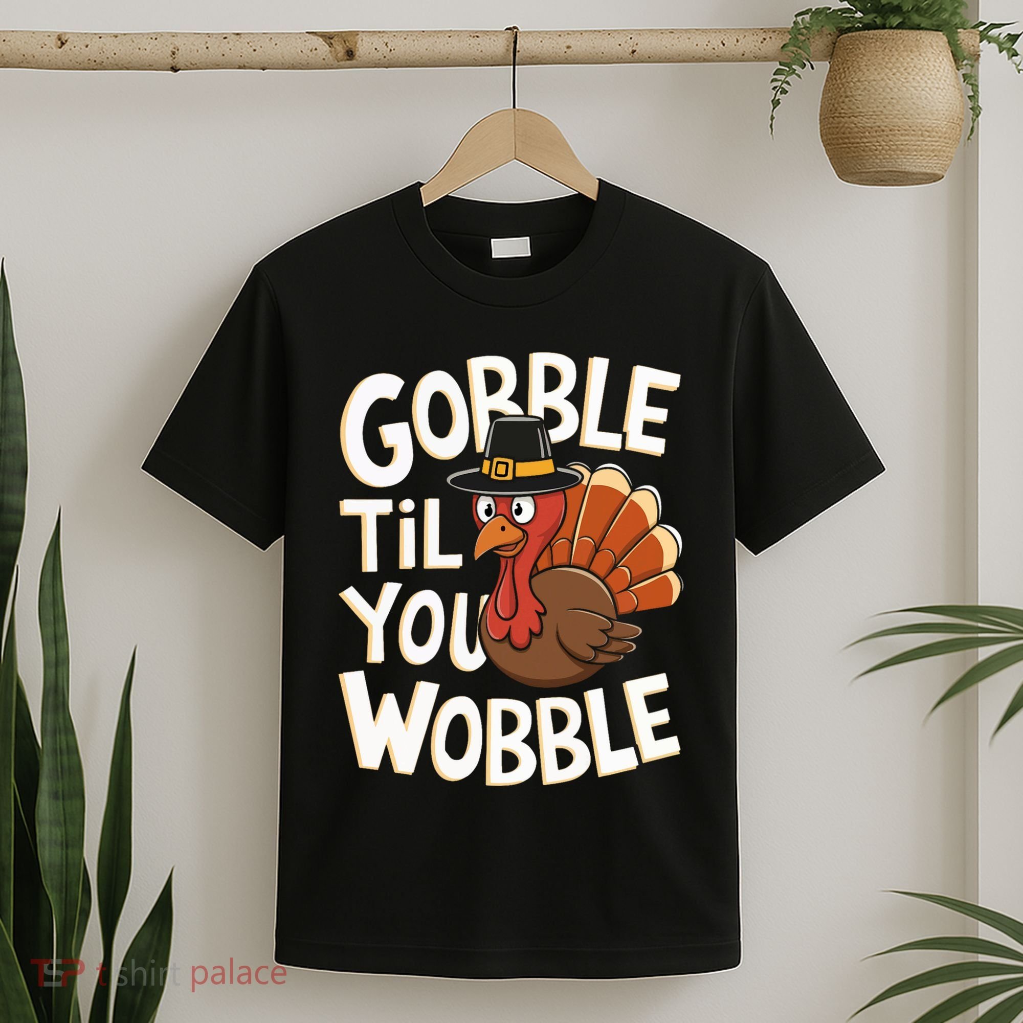 Gobble Til You Wobble Gobble Gobble Thanksgiving Day T-Shirt