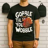 Gobble Til You Wobble Gobble Gobble Thanksgiving Day T-Shirt thumb 6