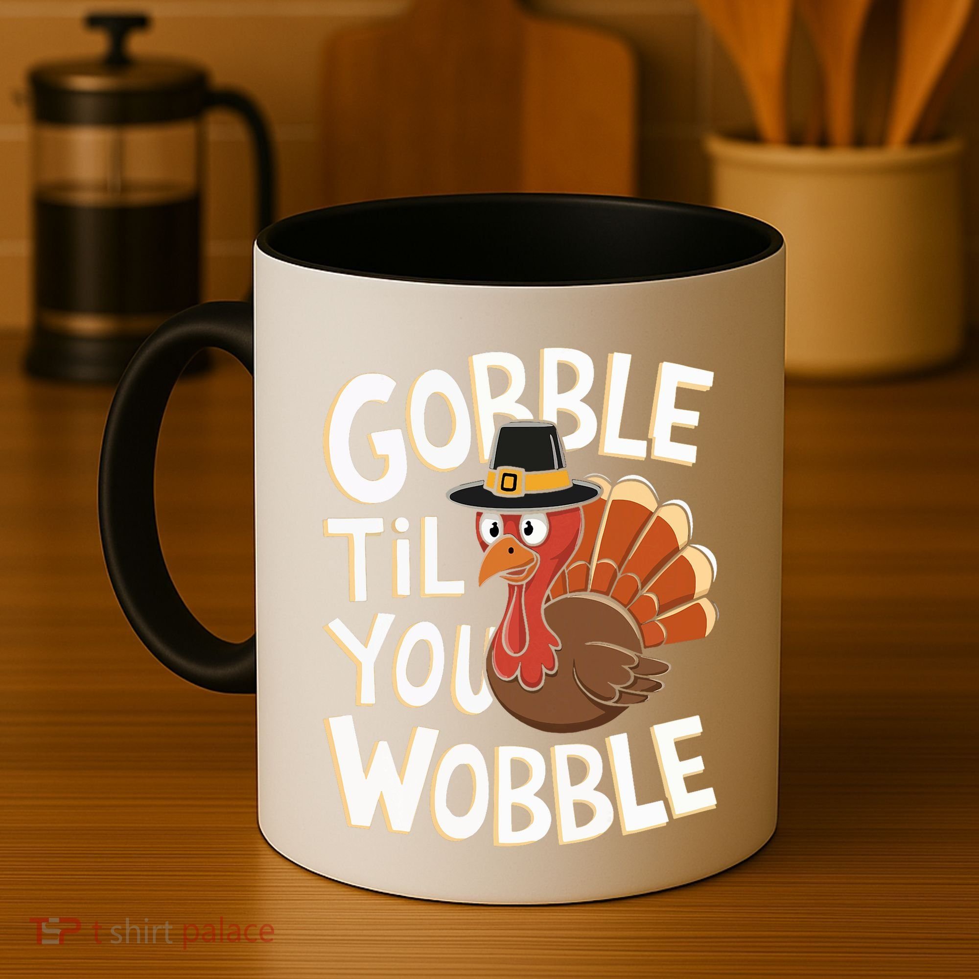 Gobble Til You Wobble Gobble Gobble Thanksgiving Day Coffee Mug