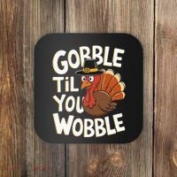Gobble Til You Wobble Gobble Gobble Thanksgiving Day Coaster thumb 0