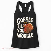 Gobble Til You Wobble Gobble Gobble Thanksgiving Day Women's Tank Top thumb 0