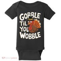 Gobble Til You Wobble Gobble Gobble Thanksgiving Day Baby Bodysuit thumb 0