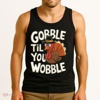 Gobble Til You Wobble Gobble Gobble Thanksgiving Day Tank Top thumb 3
