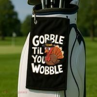 Gobble Til You Wobble Gobble Gobble Thanksgiving Day Golf Towel thumb 2