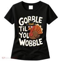 Gobble Til You Wobble Gobble Gobble Thanksgiving Day Women's T-Shirt thumb 0