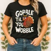 Gobble Til You Wobble Gobble Gobble Thanksgiving Day Women's T-Shirt thumb 2