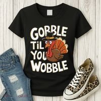 Gobble Til You Wobble Gobble Gobble Thanksgiving Day Women's T-Shirt thumb 3
