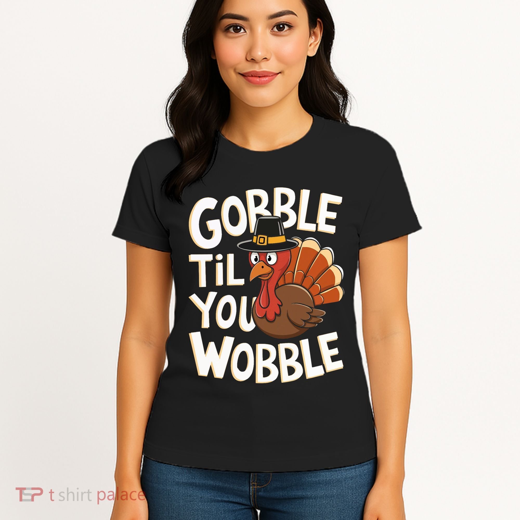 Gobble Til You Wobble Gobble Gobble Thanksgiving Day Women's T-Shirt