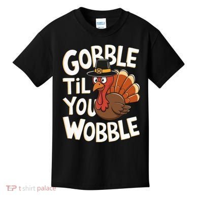 Gobble Til You Wobble Gobble Gobble Thanksgiving Day Kids T-Shirt