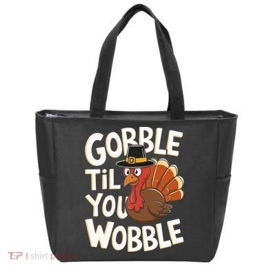 Gobble Til You Wobble Gobble Gobble Thanksgiving Day Tote Bag