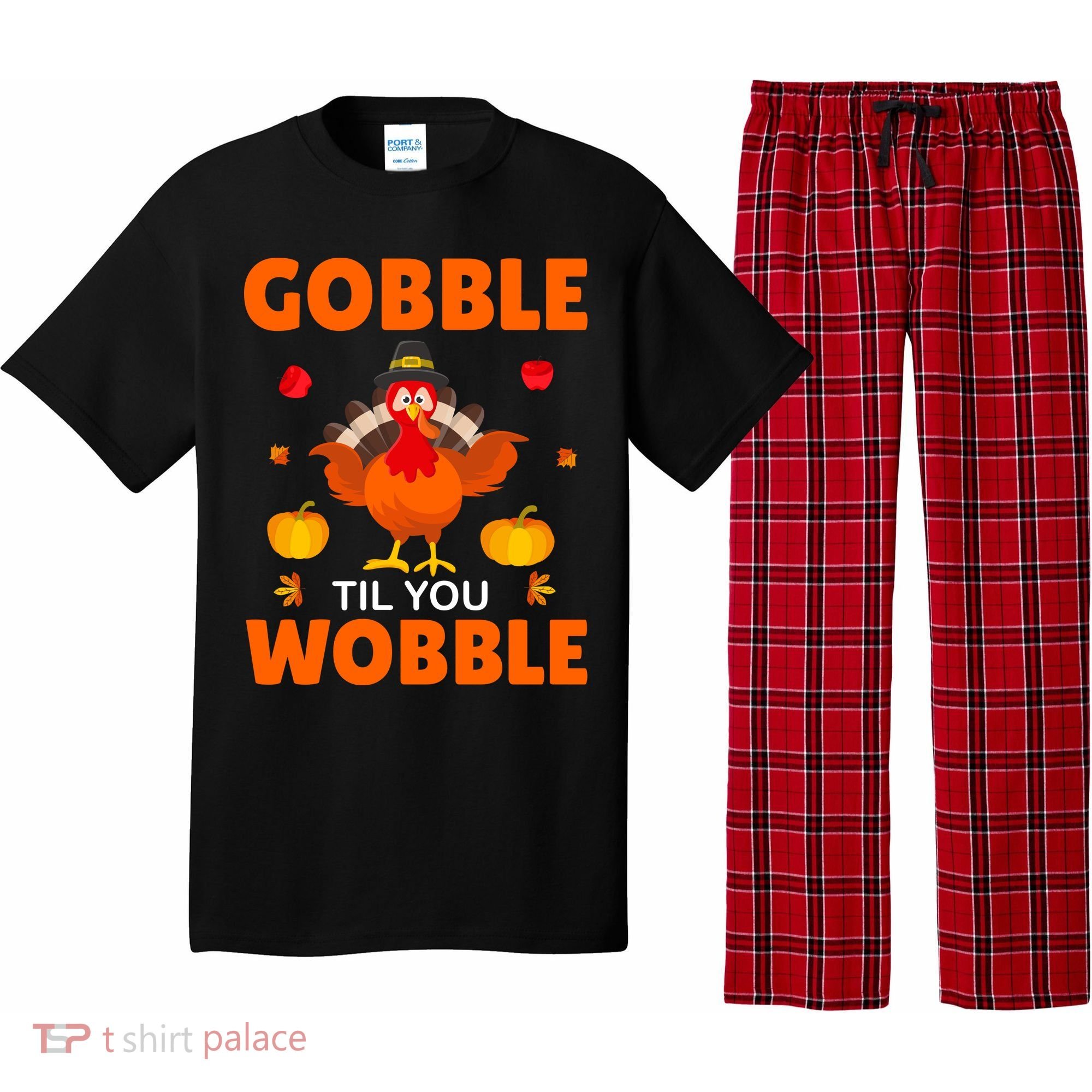 Gobble Til You Wobble Funny Thanksgiving Pajama Set