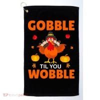 Gobble Til You Wobble Funny Thanksgiving Golf Towel thumb 0