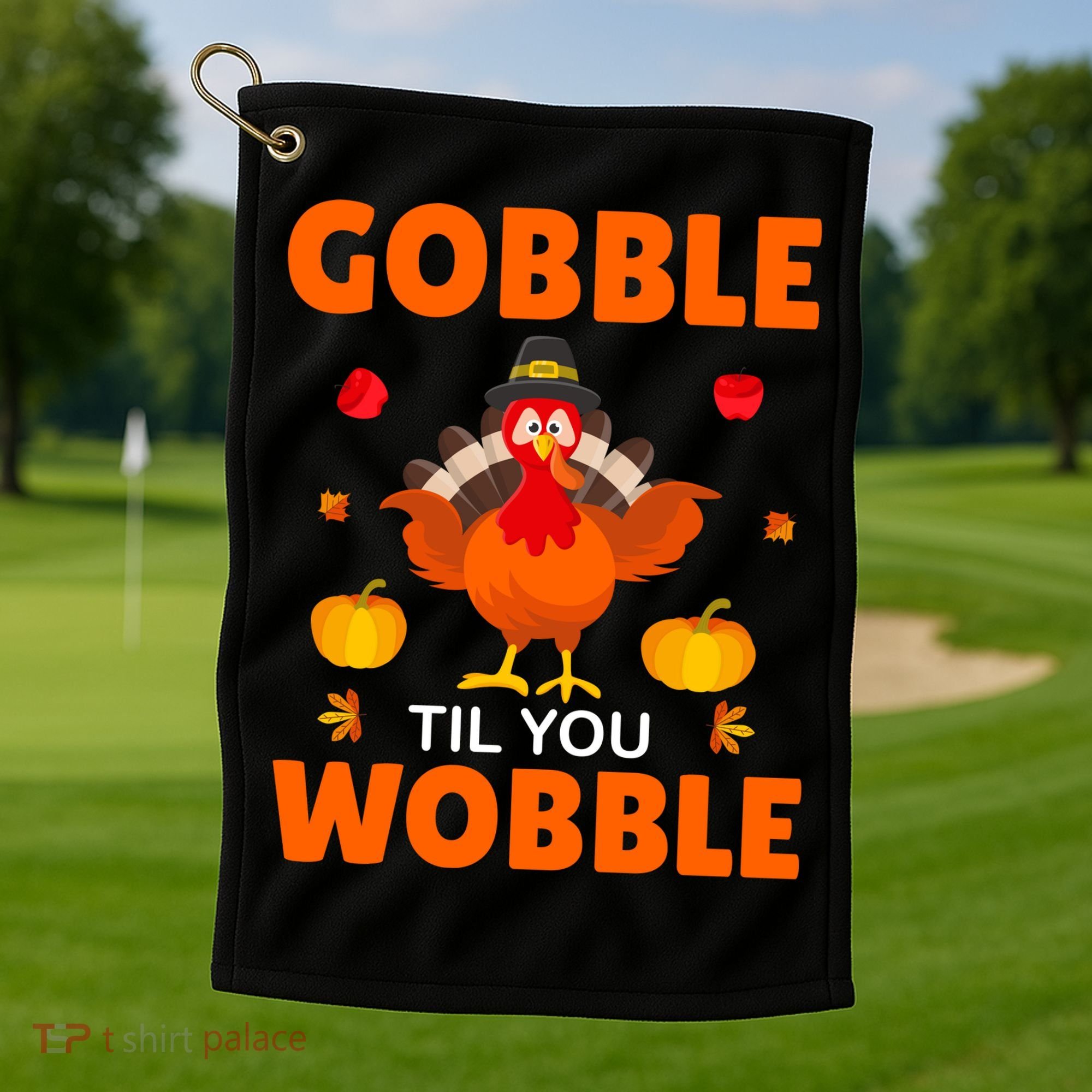 Gobble Til You Wobble Funny Thanksgiving Golf Towel