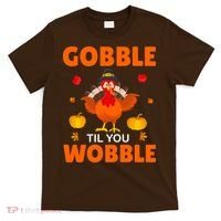 Gobble Til You Wobble Funny Thanksgiving T-Shirt thumb 0
