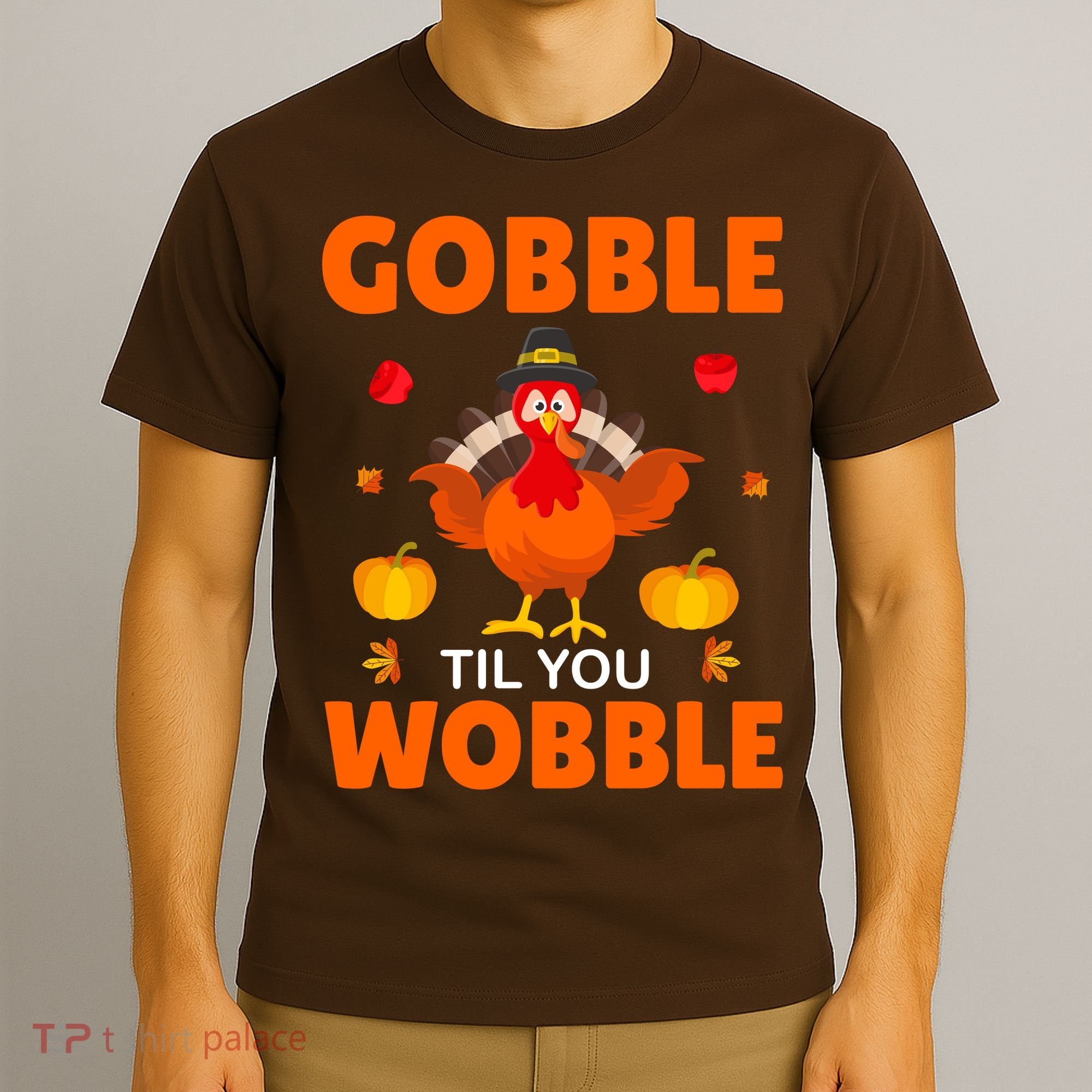 Gobble Til You Wobble Funny Thanksgiving T-Shirt