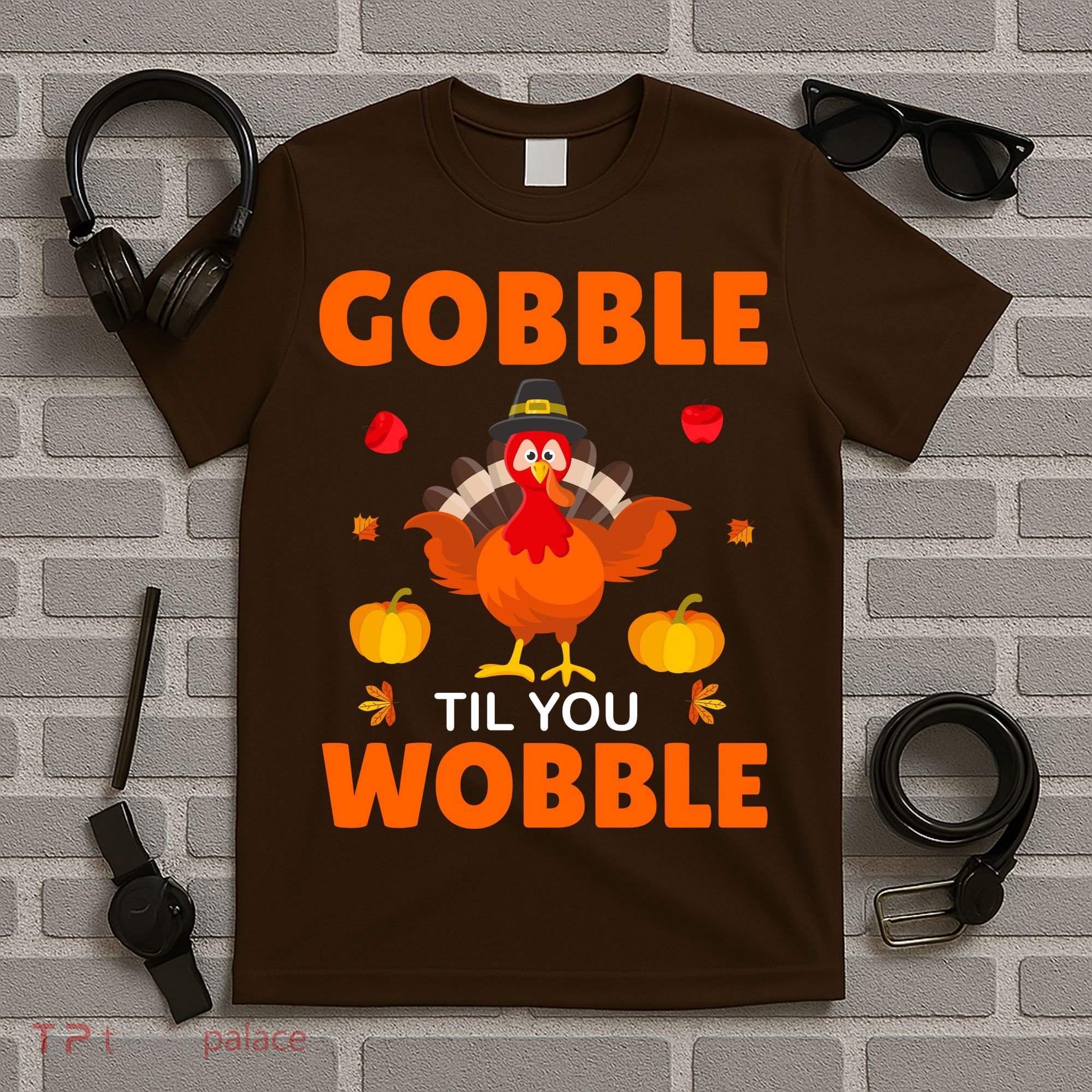 Gobble Til You Wobble Funny Thanksgiving T-Shirt