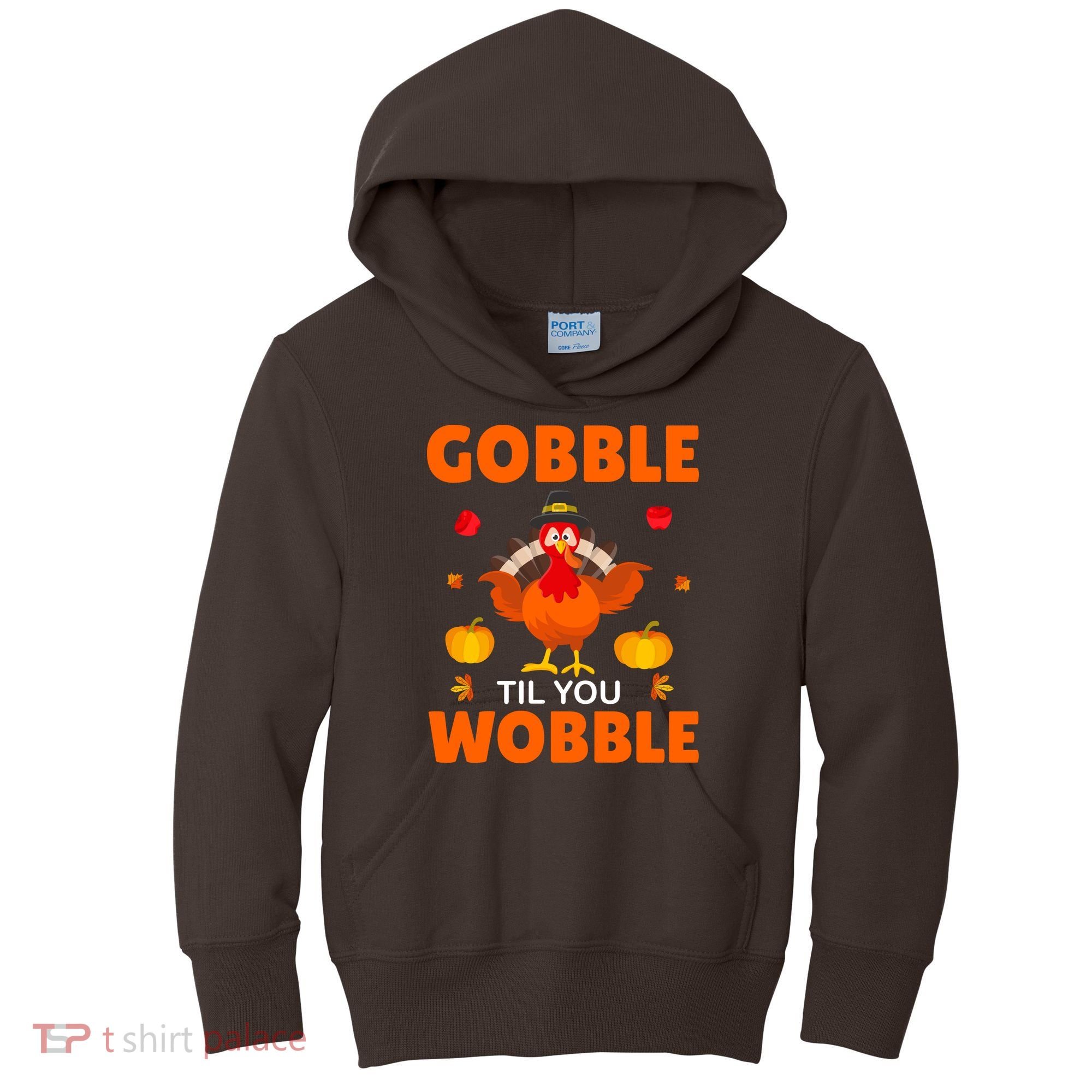 Gobble Til You Wobble Funny Thanksgiving Kids Hoodie
