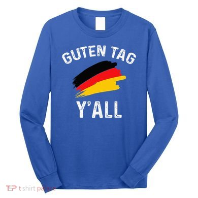 Guten Tag YAll German Flag Funny Oktoberfest Long Sleeve Shirt