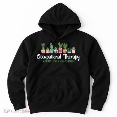Growing To Your Full Potential Occupational Therapist Ota Hoodie